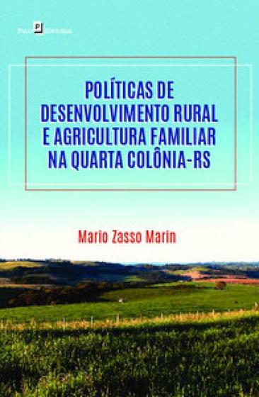 Imagem de Políticas de desenvolvimento rural e agricultura familiar na quarta colônia rs - PACO EDITORIAL