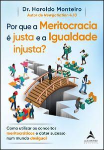 Imagem de Por Que a Meritocracia É Justa e a Igualdade Injusta: Como Utilizar os Conceitos Meritocráticos e o - Alta Books