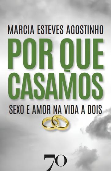 Imagem de Por Que Casamos - Sexo e Amor na Vida a Dois Sortido - EDICOES 70