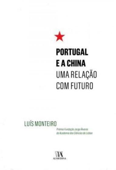 Imagem de Portugal e A China - Uma Relação Com Futuro - Almedina