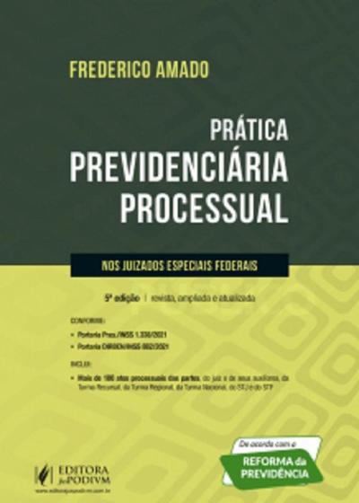 Imagem de PRATICA PREVIDENCIARIA PROCESSUAL NOS JUIZADOS ESPECIAIS FEDERAIS (5ª ED. 2022) JUSPODIVM