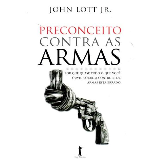 Imagem de Preconceito Contra as Armas (John Lott Jr.)