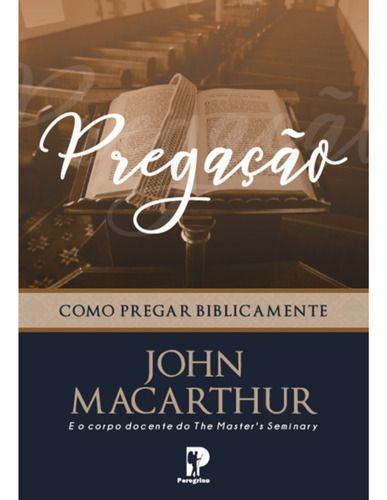 Imagem de Pregação | Como Pregar Biblicamente | John MacArthur - PEREGRINO