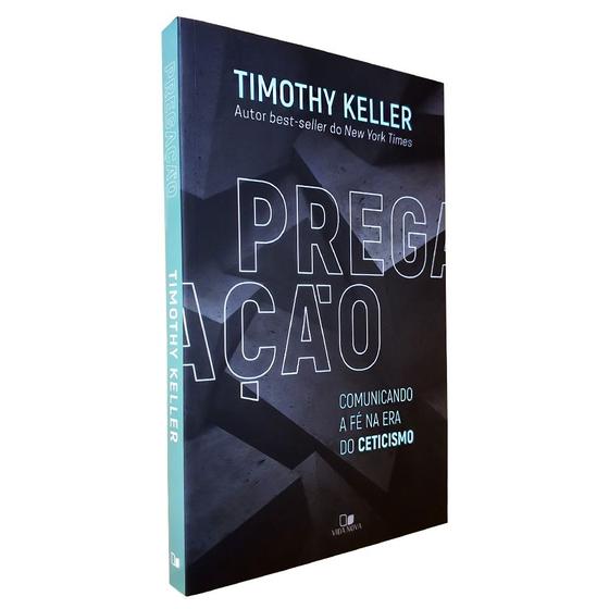 Pregação Comunicando a Fé na Era do Ceticismo Timothy Keller Livros de Religião Magazine Luiza Pregação Comunicando a Fé na Era do Ceticismo Timothy Keller Livros de Religião Magazine Luiza