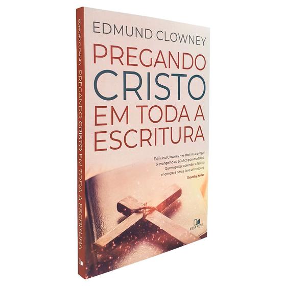 Imagem de Pregando Cristo em toda a Escritura  Edmund Clowney - VIDA NOVA