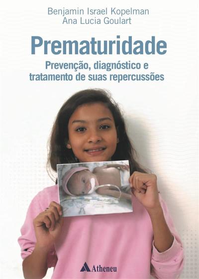 Imagem de Prematuridade - Prevenção, Diagnóstico e Tratamento de suas Repercussões - Atheneu Sao Paulo