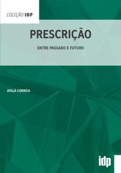 Imagem de Prescrição: entre passado e futuro - ALMEDINA BRASIL