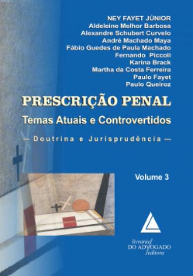 Imagem de Prescrição penal: temas atuais e controvertidos: doutrina e jurisprudência - LIVRARIA DO ADVOGADO