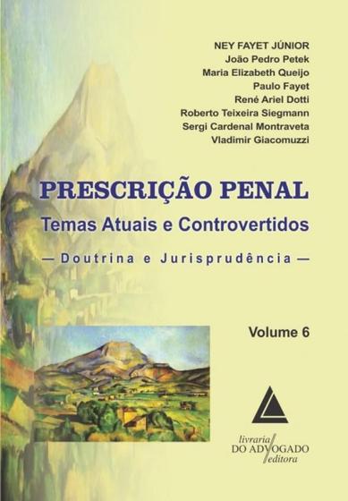 Imagem de Prescrição penal - temas atuais e controvertidos - doutrina e jurisprudência - Vol.6 - LIVRARIA DO ADVOGADO