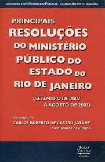 Imagem de Principais Resoluções Do Ministério Público Do Estado Do Rio De Janeiro - ROMA VICTOR