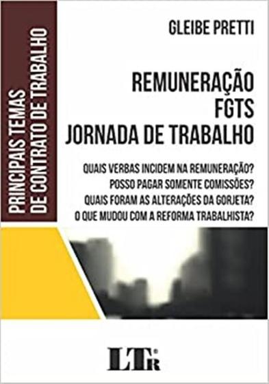 Imagem de PRINCIPAIS TEMAS DE CONTRATO DE TRABALHO - REMUNERACAO, FJTS, JORNADA DE TRABALHO -  
