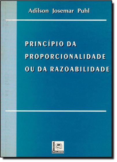Principio da proporcionalidade ou da razoabilidade - PILLARES - Livros ...