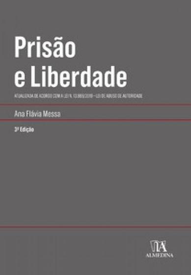 Imagem de Prisão e liberdade atualizada de acordo com a lei n. 13.869/2019   lei de abuso de autoridade - ALMEDINA