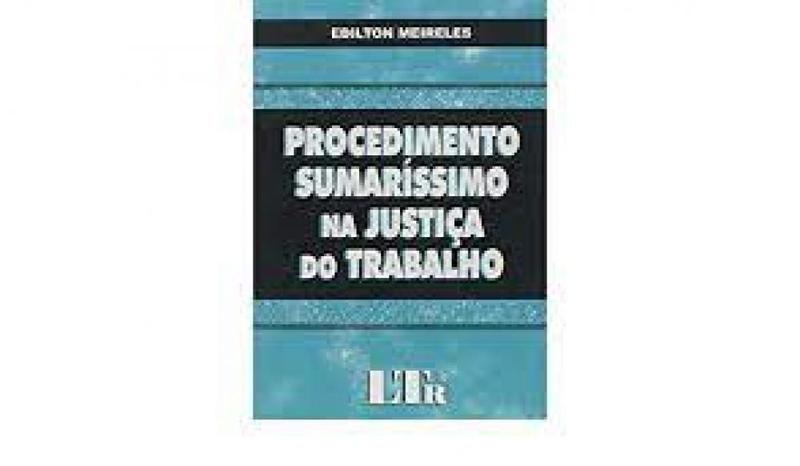 Imagem de PROCEDIMENTO SUMARISSIMO NA JUSTICA DO TRABALHO -  