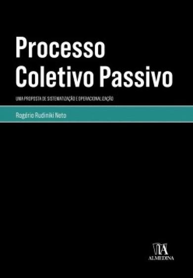 Imagem de Processo coletivo passivo: uma proposta de sistematização e operacionalização - ALMEDINA BRASIL