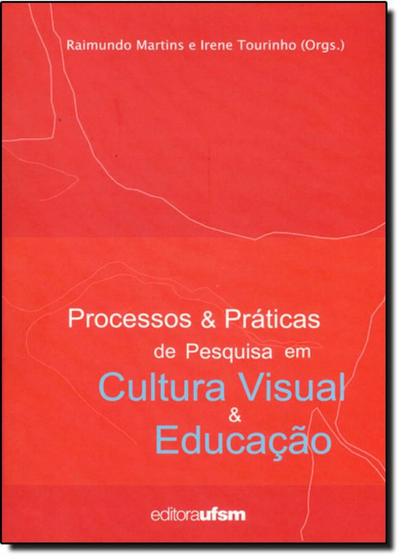 Imagem de Processo e Práticas de Pesquisa em Cultura Visual e Educação