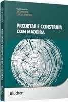 Imagem de Projetar e Construir Com Madeira - BLUCHER                                           