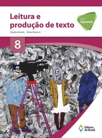 Projeto Apoema - Leitura e Produçao de Texto - 8º Ano - Ensino Fundamental II - 8º Ano - Editora do brasil di Menor preço em Projeto Apoema - Leitura e Produçao de Texto - 8º Ano - Ensino Fundamental II - 8º Ano - Editora do brasil di