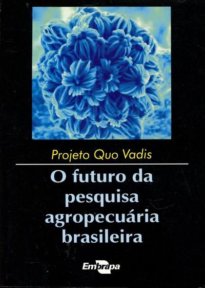 Imagem de Projeto Quo Vadis - O Futuro da Pesquisa Agropecuária Brasileira - Embrapa