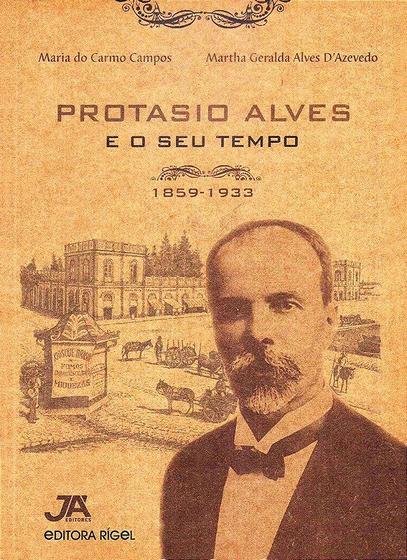 Imagem de Protásio Alves e o seu tempo