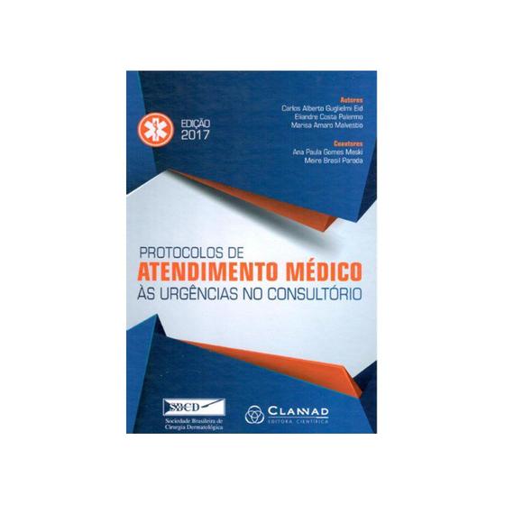 Imagem de Protocolos de atendimento medico as urgencias no consultorio - Editora Clannad Eireli