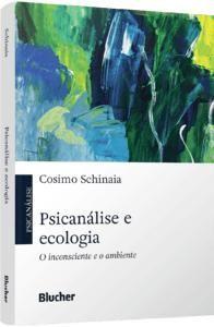 Imagem de Psicanálise e Ecologia: o Inconsciente e o Ambiente