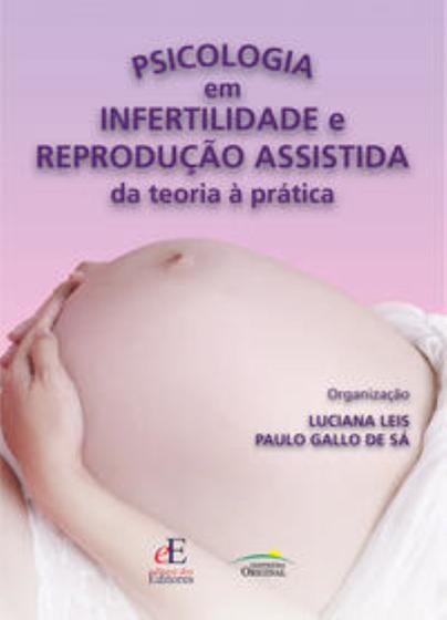 Imagem de Psicologia em infertilidade e reprodução assistida da teoria a pratica - EDITORA DOS EDITORES