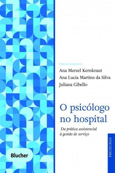 Imagem de Psicologo no hospital, o - da pratica assistencial a gestao de servico - BLUCHER