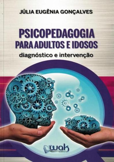 Imagem de Psicopedagogia Para Adultos E Idosos : Diagnostico E Intervencao - WAK EDITORA