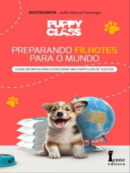 Imagem de Puppy Class Brasil:Preparando Filhotes para O Mundo: Guia Definitivo para Estruturar Uma Puppy Class