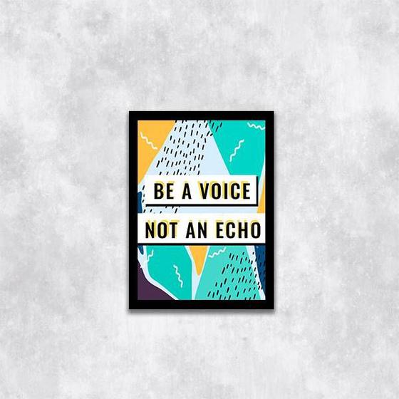 Imagem de Quadro "Be a Voice, Not An Echo" 24x18cm - com vidro