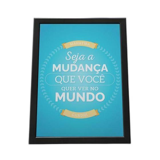 Quadro Com Moldura Seja A Mudança Que Você Quer Ver No Mundo Quadros