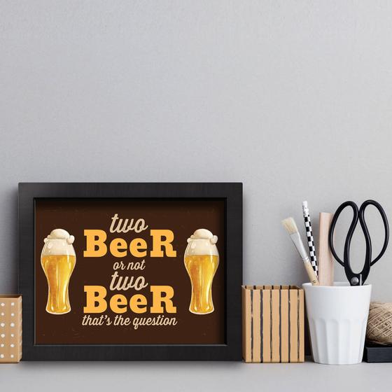 Imagem de Quadro Cozinha Frase Cerveja Two Beer 33x43cm Moldura Preta