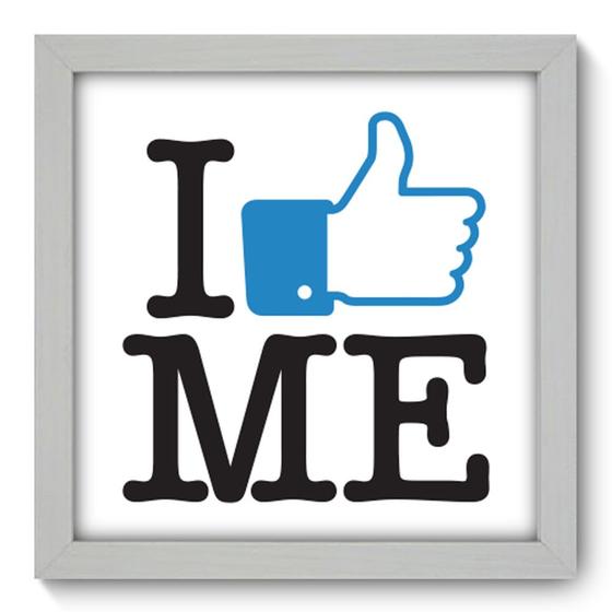 Quadro Decorativo - I Like Me - 22cm x 22cm - 009qddb Menor preço em Quadro Decorativo - I Like Me - 22cm x 22cm - 009qddb
