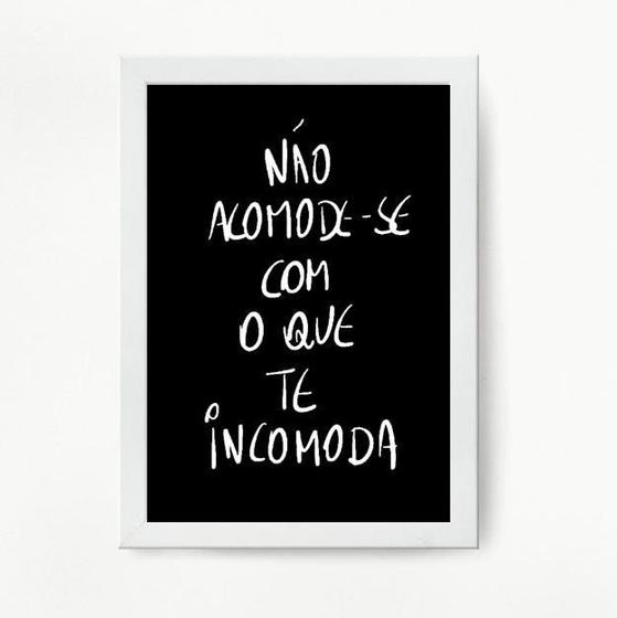 Imagem de Quadro Decorativo Não acomode com o que te incomoda 45x34cm