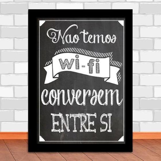 Quadro Decorativo Não temos wifi conversem entre si Menor preço em Quadro Decorativo Não temos wifi conversem entre si
