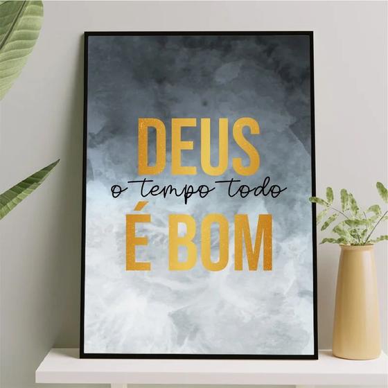 Imagem de Quadro Deus O Tempo Todo É Bom 24x18cm - com vidro