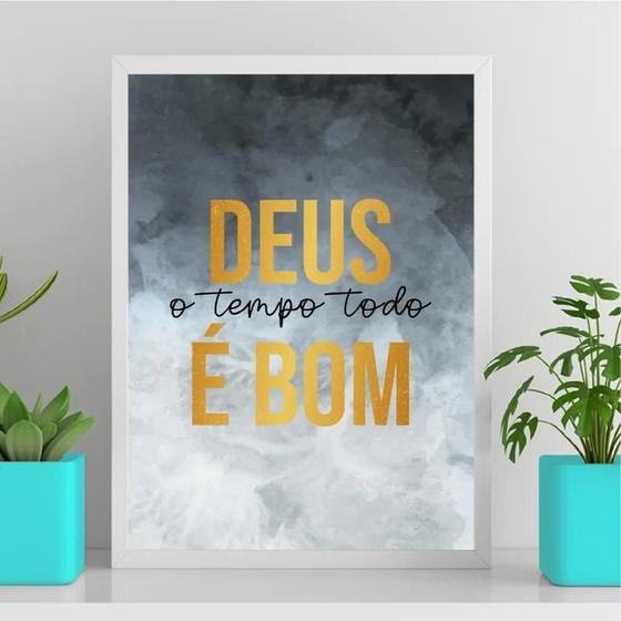 Imagem de Quadro Deus O Tempo Todo É Bom 45X34Cm Branca