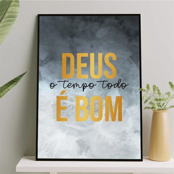 Imagem de Quadro Deus O Tempo Todo É Bom 45x34cm - com vidro