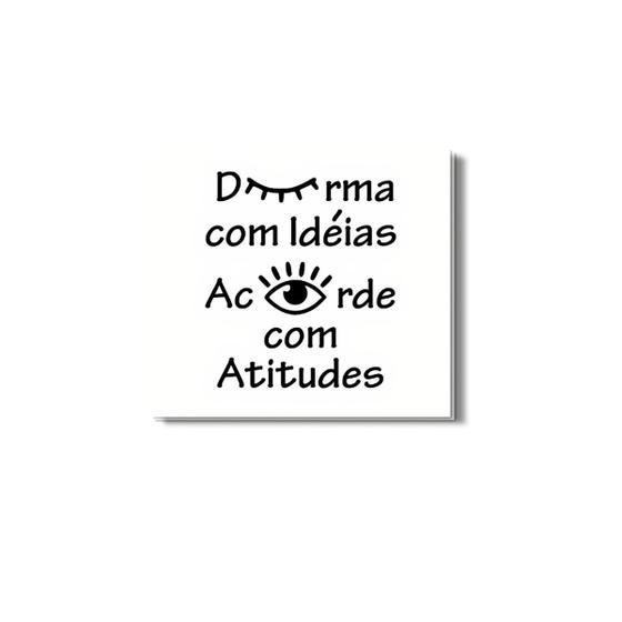 Imagem de Quadro Durma com Idéias Acorde com Atitudes Canvas 60x60cm