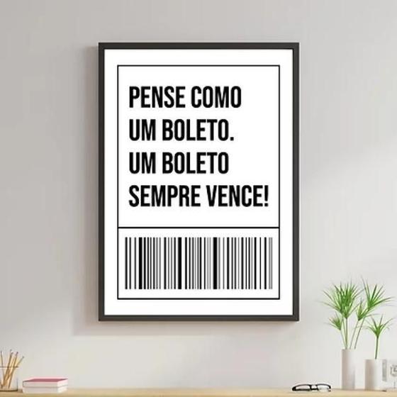 Imagem de Quadro Frase Pense Como Um Boleto 24X18Cm