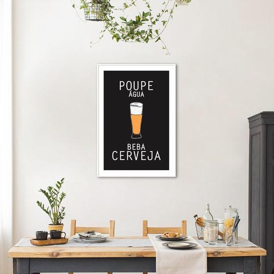 Imagem de Quadro Frase Poupe Água Beba Cerveja 43x30 Filete Branco Moldura Filete, Branca