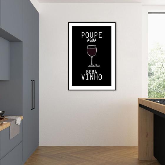 Imagem de Quadro Frase Poupe Água Beba Vinho 100x70 Filete Preto Moldura Filete, Preta