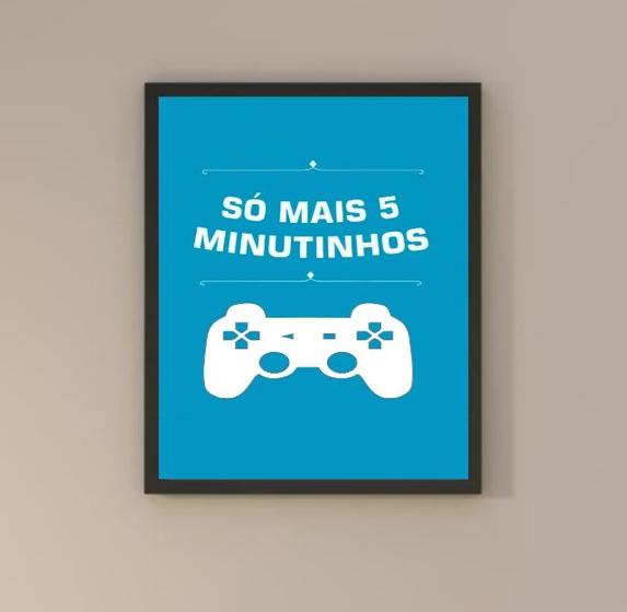 Imagem de Quadro Gamer - Só Mais 5 Minutinhos 24x18cm - com vidro