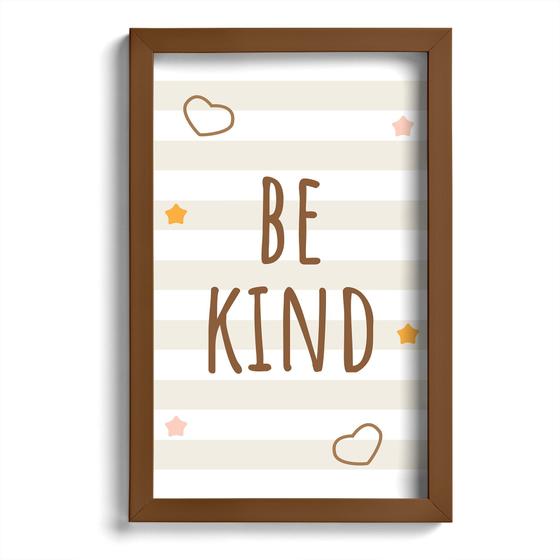 Imagem de Quadro Infantil Be Kind Marrom 22x32cm Moldura Marrom