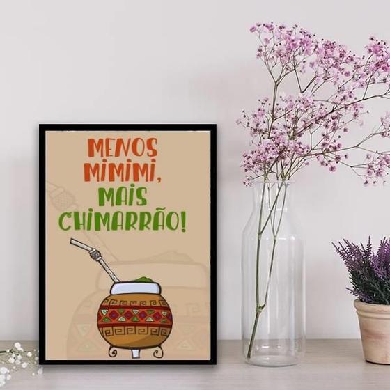 Imagem de Quadro Menos Mimimi Mais Chimarrão 45X34Cm - Com Vidro