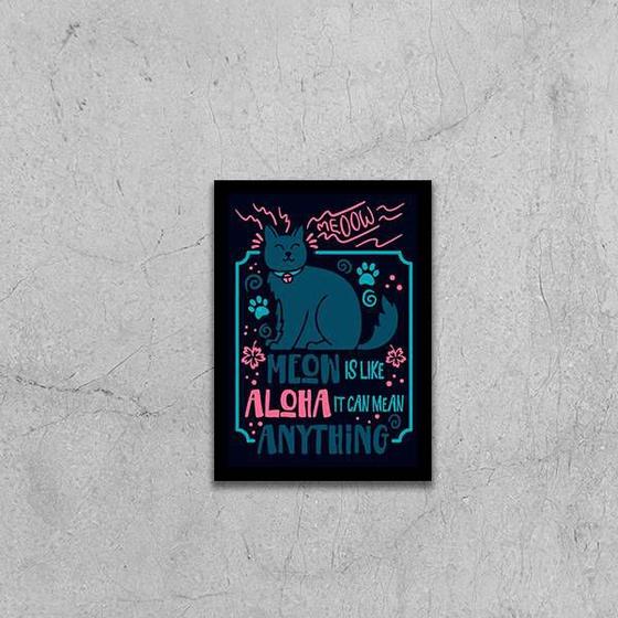 Imagem de Quadro Meow Is Like Aloha, It Can Mean Anything 24x18cm