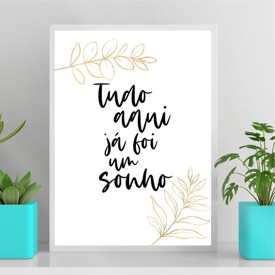 Imagem de Quadro Minimalista Tudo Aqui Já Foi Um Sonho 33x24cm - com vidro