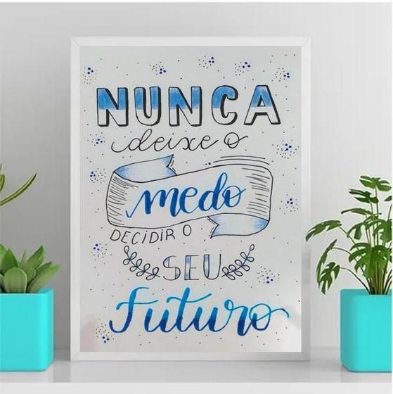 Imagem de Quadro Não Deixe O Medo Decidir O Futuro 33X24Cm Branca