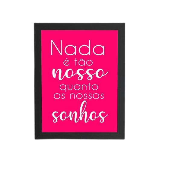 Imagem de Quadro Nossos Sonhos Frase Rosa Moldura Preta 60X40Cm